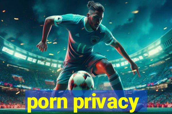 porn privacy